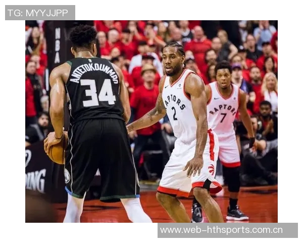 2019年5月26日NBA东部决赛雄鹿对阵猛龙的精彩对决回顾与分析